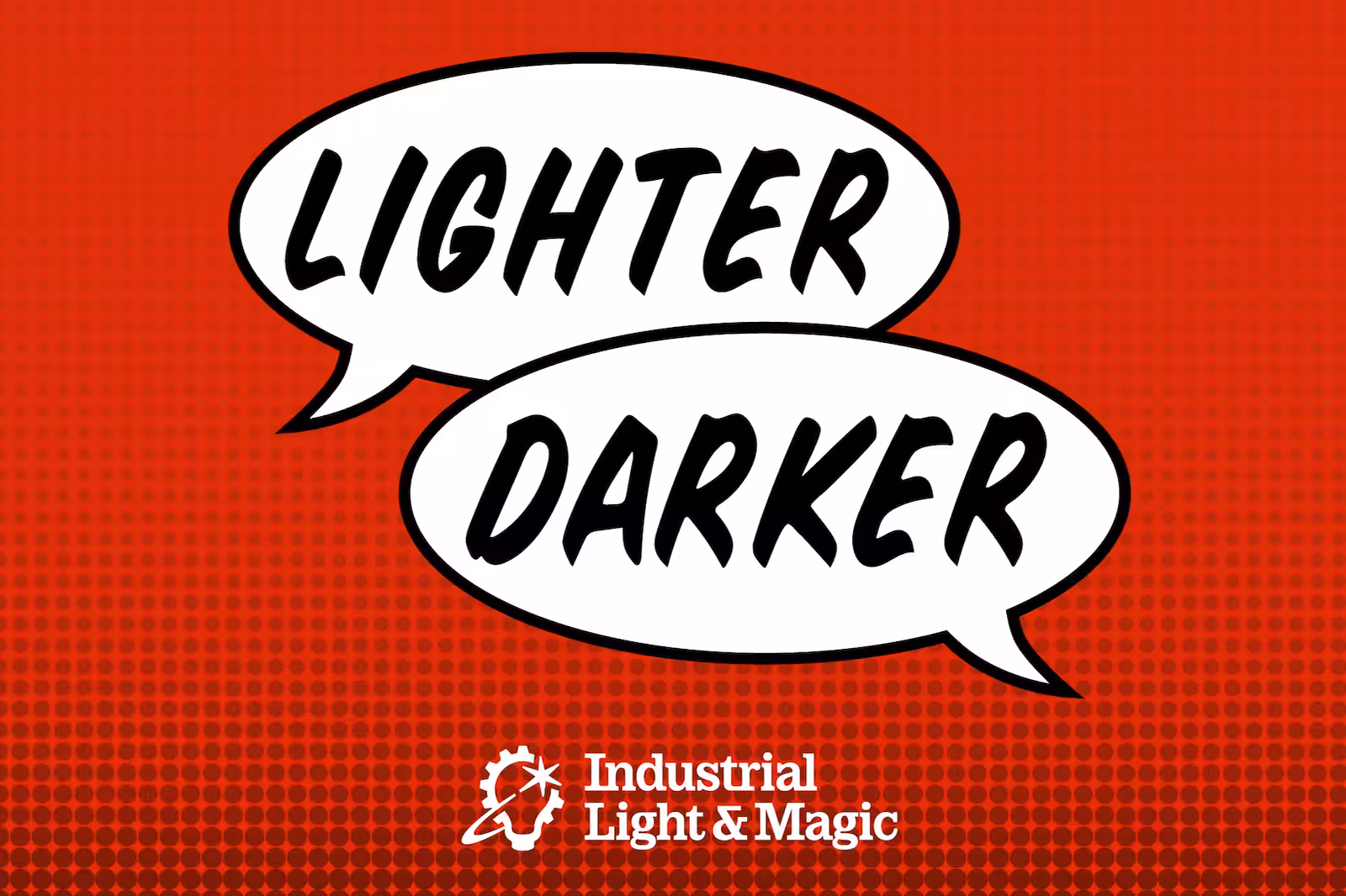 Lighter Darker The ILM Podcast
